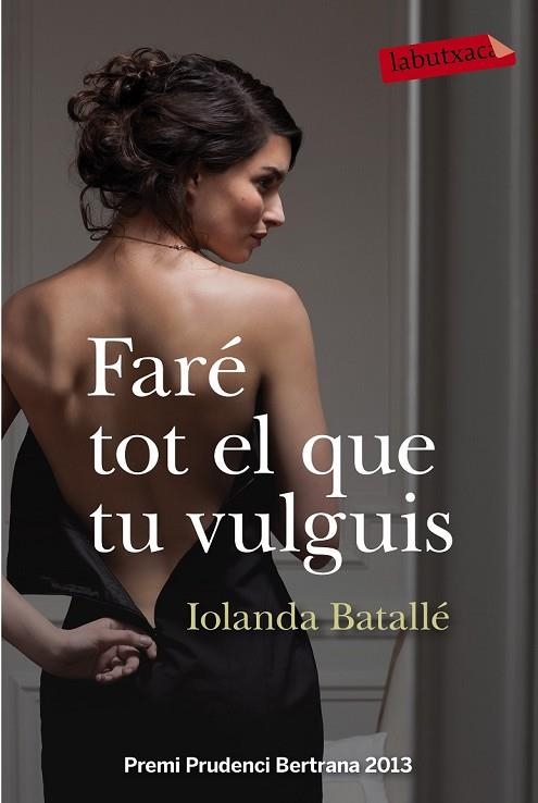 FARÉ TOT EL QUE TU VULGUIS | 9788499309224 | BATALLÉ, IOLANDA | Llibreria Drac - Llibreria d'Olot | Comprar llibres en català i castellà online