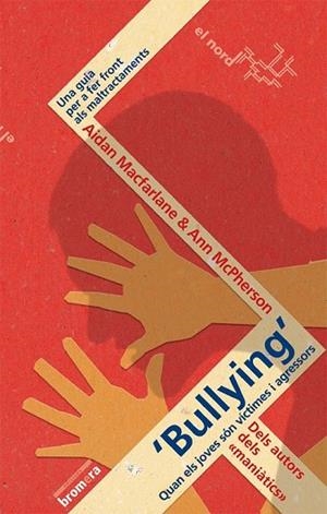 BULLYING. QUAN ELS JOVES SÓN VÍCTIMES | 9788498240160 | ANN MCPERSON/AIDAN MACFARLANE | Llibreria Drac - Llibreria d'Olot | Comprar llibres en català i castellà online