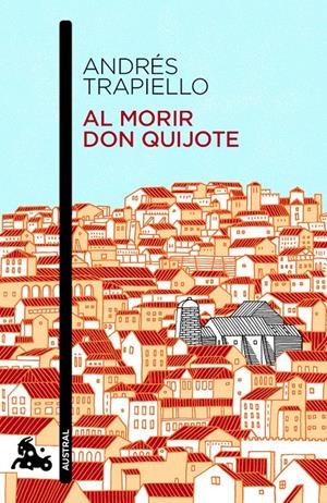 AL MORIR DON QUIJOTE | 9788423348640 | TRAPIELLO, ANDRÉS | Llibreria Drac - Llibreria d'Olot | Comprar llibres en català i castellà online