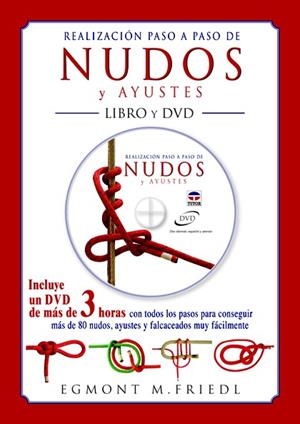 REALIZACIÓN PASO A PASO DE NUDOS Y AYUSTES. LIBRO Y DVD | 9788479029180 | FRIEDL, EGMOND M. | Llibreria Drac - Llibreria d'Olot | Comprar llibres en català i castellà online