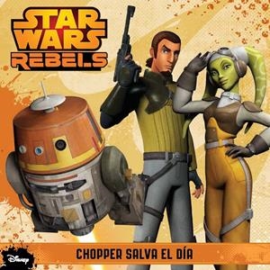 CHOPPER SALVA EL DÍA (STAR WARS REBELS) | 9788408133896 | VV.AA. | Llibreria Drac - Llibreria d'Olot | Comprar llibres en català i castellà online