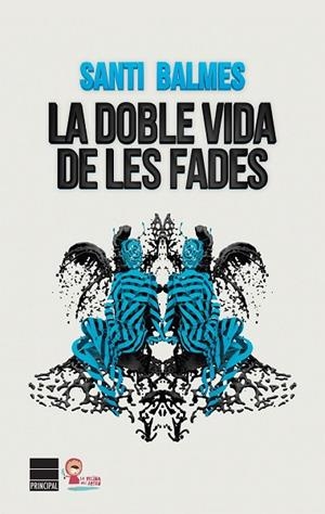 DOBLE VIDA DE LES FADES, LA | 9788416223152 | BALMES, SANTI | Llibreria Drac - Librería de Olot | Comprar libros en catalán y castellano online