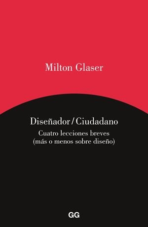 DISEÑADOR / CIUDADANO | 9788425227813 | GLASER, MILTON | Llibreria Drac - Llibreria d'Olot | Comprar llibres en català i castellà online