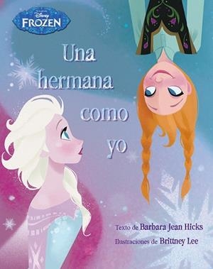 FROZEN. UNA HERMANA COMO YO | 9788499516301 | DISNEY | Llibreria Drac - Llibreria d'Olot | Comprar llibres en català i castellà online