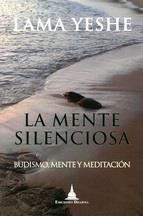 MENTE SILENCIOSA, LA | 9788496478749 | YESHE, LAMA | Llibreria Drac - Llibreria d'Olot | Comprar llibres en català i castellà online