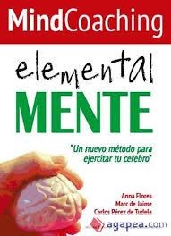 MINDCOACHING. ELEMENTAL MENTE | 9788494220319 | PÉREZ, CARLOS; JAIME, MARC DE; FLORES, ANNA | Llibreria Drac - Llibreria d'Olot | Comprar llibres en català i castellà online