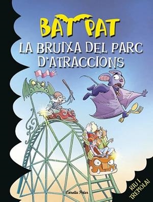 BRUIXA DEL PARC D'ATRACCIONS, LA (BAT PAT 31) | 9788490574393 | PAVANELLO, ROBERTO  | Llibreria Drac - Llibreria d'Olot | Comprar llibres en català i castellà online