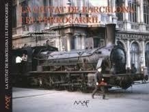 CIUTAT DE BARCELONA I EL FERROCARRIL, LA | 9788486758431 | ALBERICH, JOAN; ALVAREZ, MANEL | Llibreria Drac - Llibreria d'Olot | Comprar llibres en català i castellà online