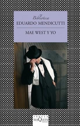 MAE WEST Y YO | 9788483834824 | MENDICUTTI, EDUARDO | Llibreria Drac - Llibreria d'Olot | Comprar llibres en català i castellà online