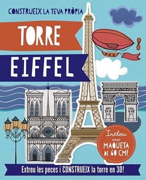 CONSTRUEIX LA TEVA PROPIA TORRE EIFFEL | 9788499065564 | BIGGS, FIONA | Llibreria Drac - Llibreria d'Olot | Comprar llibres en català i castellà online