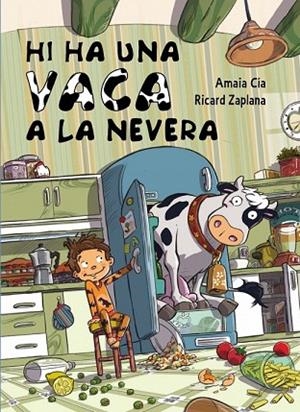 HI HA UNA VACA A LA NEVERA | 9788448841959 | CIA,AMAIA ; ZAPLANA,RICARD | Llibreria Drac - Llibreria d'Olot | Comprar llibres en català i castellà online