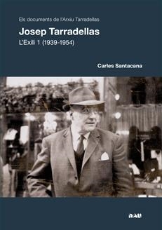 JOSEP TARRADELLAS. L'EXILI 1 (1939-1954) | 9788494103162 | SANTACANA, CARLES | Llibreria Drac - Llibreria d'Olot | Comprar llibres en català i castellà online