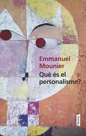 QUÈ ÉS EL PERSONALISME? | 9788498093018 | MOUNIER, EMMANUEL | Llibreria Drac - Llibreria d'Olot | Comprar llibres en català i castellà online