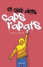 CLUB DELS CAPS RAPATS, EL | 9788490576649 | SOTORRA, ANDREU | Llibreria Drac - Llibreria d'Olot | Comprar llibres en català i castellà online