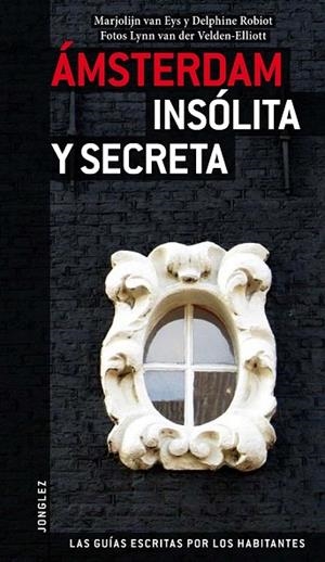 AMSTERDAM INSOLITA Y SECRETA 2010 ( JONGLEZ) | 9782915807776 | VARIOS AUTORES | Llibreria Drac - Llibreria d'Olot | Comprar llibres en català i castellà online