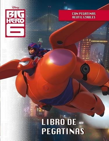 BIG HERO 6. LIBRO DE PEGATINAS | 9788499516257 | VV.AA. | Llibreria Drac - Llibreria d'Olot | Comprar llibres en català i castellà online