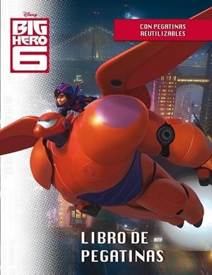 BIG HERO 6. LIBRO DE PEGATINAS | 9788499516257 | VV.AA. | Llibreria Drac - Llibreria d'Olot | Comprar llibres en català i castellà online