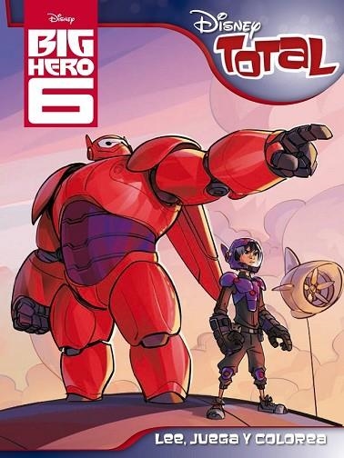 BIG HERO 6. DISNEY TOTAL | 9788499516387 | DISNEY | Llibreria Drac - Llibreria d'Olot | Comprar llibres en català i castellà online