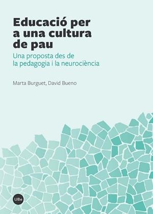 EDUCACIÓ PER A UNA CULTURA DE PAU | 9788447538744 | BURGUET, MARTA ; BUENO, DAVID | Llibreria Drac - Librería de Olot | Comprar libros en catalán y castellano online