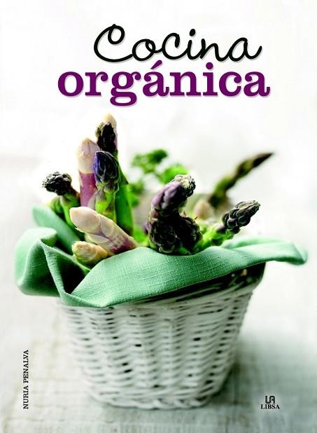 COCINA ORGÁNICA | 9788466230704 | PENALVA, NURIA | Llibreria Drac - Llibreria d'Olot | Comprar llibres en català i castellà online