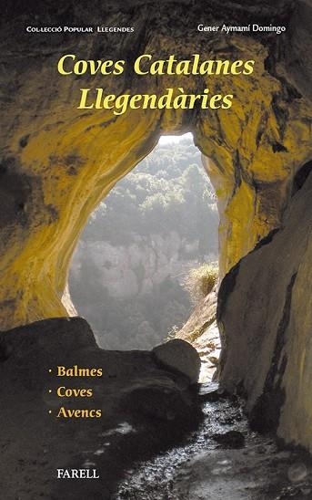 COVES CATALANES LLEGENDÀRIES | 9788492811632 | AYMAMÍ, GENER | Llibreria Drac - Llibreria d'Olot | Comprar llibres en català i castellà online