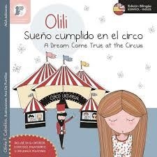 OLILI, SUEÑO CUMPLIDO EN EL CIRCO (BILINGÜE ANGLÈS - CASTELLÀ) | 9788494148590 | FERNÁNDEZ, OLIVIA | Llibreria Drac - Llibreria d'Olot | Comprar llibres en català i castellà online