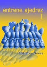 ENTRENE AJEDREZ I | 9788492517527 | GRIVAS, EFSTRATIOS | Llibreria Drac - Llibreria d'Olot | Comprar llibres en català i castellà online