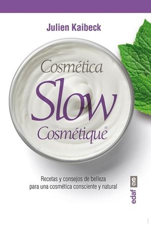 COSMÉTICA SLOW | 9788441434967 | KAIBECK, JULIEN | Llibreria Drac - Llibreria d'Olot | Comprar llibres en català i castellà online