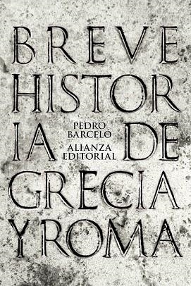 BREVE HISTORIA DE GRECIA Y ROMA | 9788420693286 | BARCELÓ, PEDRO | Llibreria Drac - Llibreria d'Olot | Comprar llibres en català i castellà online