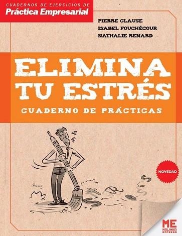 ELIMINA TU ESTRÉS. CUADERNO DE PRÁCTICAS | 9788415322948 | CLAUSE, PIERRE; FOUCHÉCOUR, ISABEL; RENARD, NATHALIE | Llibreria Drac - Llibreria d'Olot | Comprar llibres en català i castellà online