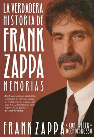 VERDADERA HISTORIA DE FRANK ZAPPA, LA | 9788415996576 | ZAPPA, FRANK ; OCHIOGROSSO, PETER | Llibreria Drac - Llibreria d'Olot | Comprar llibres en català i castellà online