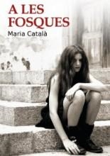 A LES FOSQUES | 9788494287640 | CATALA, MARIA | Llibreria Drac - Llibreria d'Olot | Comprar llibres en català i castellà online