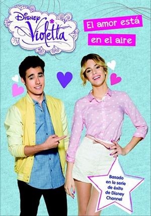 VIOLETTA. EL AMOR ESTÁ EN EL AIRE | 9788499516325 | DISNEY | Llibreria Drac - Llibreria d'Olot | Comprar llibres en català i castellà online