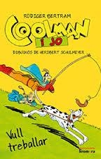 VULL TREBALLAR (COOLMAN I JO 4) | 9788490262801 | BERTRAM, RUDIGER | Llibreria Drac - Llibreria d'Olot | Comprar llibres en català i castellà online