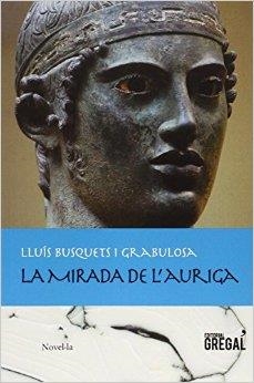 MIRADA DE L'AURIGA, LA | 9788494319600 | BUSQUETS I GRABULOSA, LLUÍS | Llibreria Drac - Librería de Olot | Comprar libros en catalán y castellano online