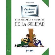 CUADERNO PRÁCTICO PARA APRENDER A DISFRUTAR DE LA SOLEDAD | 9788415322900 | MARTÍN, ANA | Llibreria Drac - Llibreria d'Olot | Comprar llibres en català i castellà online