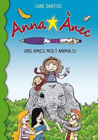 AMICS MOLT ANIMALS, UNS (ANNA ÀNEC 8) | 9788416166381 | SANTOS, CARE | Llibreria Drac - Llibreria d'Olot | Comprar llibres en català i castellà online