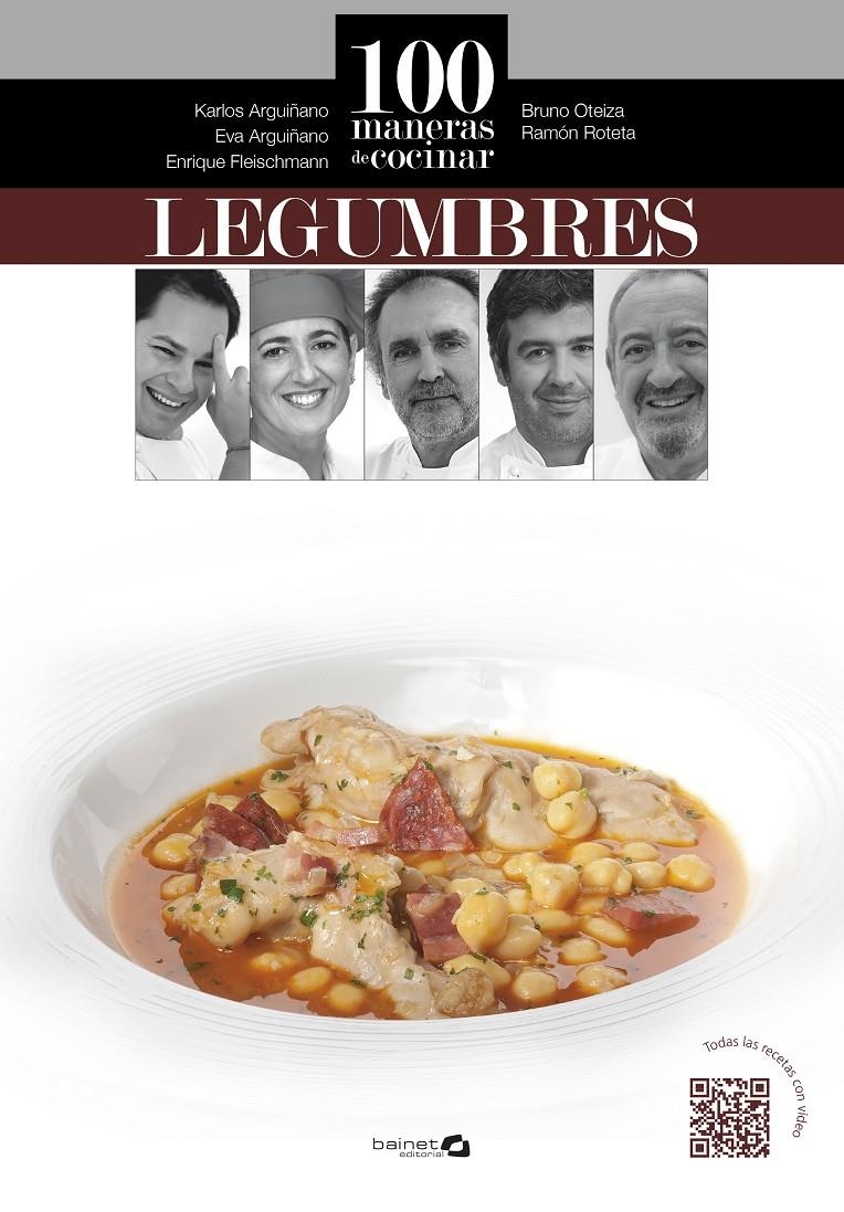 100 MANERAS DE COCINAR LEGUMBRES | 9788496177949 | ARGUIÑANO, KARLOS ; OTEIZA, BRUNO ; ROTETA, RAMÓN ; FLEISCHMANN, ENRIQUE ; ARGUIÑANO, EVA | Llibreria Drac - Llibreria d'Olot | Comprar llibres en català i castellà online