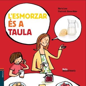 ESMORZAR ÉS A TAULA, L' | 9788447928477 | LUNA, MARTA | Llibreria Drac - Llibreria d'Olot | Comprar llibres en català i castellà online