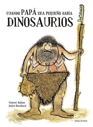 CUANDO PAPÁ ERA PEQUEÑO HABÍA DINOSAURIOS | 9788426394743 | MALONE, VICENT  | Llibreria Drac - Llibreria d'Olot | Comprar llibres en català i castellà online