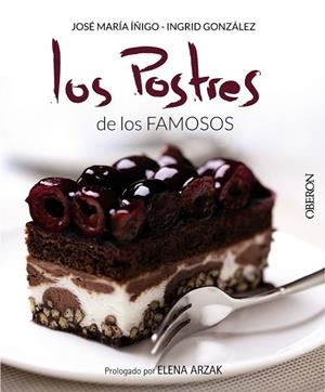 POSTRES DE LOS FAMOSOS, LOS  | 9788441536364 | GONZÁLEZ, ÍNGRID ; ÍÑIGO, JOSÉ MARÍA | Llibreria Drac - Llibreria d'Olot | Comprar llibres en català i castellà online