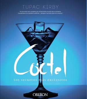 CÓCTEL. LOS SECRETOS MÁS EXCLUSIVOS | 9788441536418 | KIRBY, TUPAC | Llibreria Drac - Llibreria d'Olot | Comprar llibres en català i castellà online