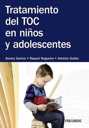 TRATAMIENTO DEL TOC EN NIÑOS Y ADOLESCENTES | 9788436832747 | GAVINO, AURORA ; NOGUEIRA, RAQUEL ; GODOY, ANTONIO | Llibreria Drac - Llibreria d'Olot | Comprar llibres en català i castellà online