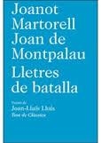 LLETRES DE BATALLA | 9788472267879 | MARTORELL, JOANOT ; JOAN DE MONTPALAU | Llibreria Drac - Llibreria d'Olot | Comprar llibres en català i castellà online