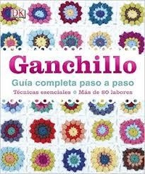 GANCHILLO. GUIA COMPLETA PASO A PASO | 9780241012482 | AAVV | Llibreria Drac - Llibreria d'Olot | Comprar llibres en català i castellà online