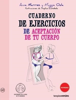 CUADERNO DE EJERCICIOS DE ACEPTACION DE TU CUERPO | 9788415612483 | MARREZ, ANNE; ODA, MAGGIE | Llibreria Drac - Llibreria d'Olot | Comprar llibres en català i castellà online