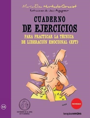 CUADERNO DE EJERCICIOS PARA PRACTICAR LA TECNICA DE LA LIBERACION EMOCIONAL | 9788415612490 | HURTADO-GRACIET, MARIA-ELISA | Llibreria Drac - Llibreria d'Olot | Comprar llibres en català i castellà online