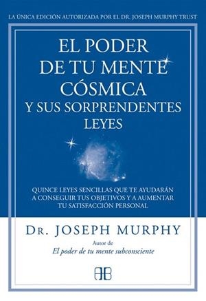 PODER DE TU MENTE CÓSMICA Y SUS SORPRENDENTES LEYES, EL | 9788415292319 | MURPHY, JOSEPH | Llibreria Drac - Llibreria d'Olot | Comprar llibres en català i castellà online