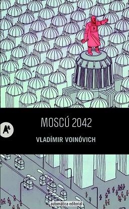 MOSCÚ 2042 | 9788415509226 | VOINÓVICH, VLADÍMIR | Llibreria Drac - Llibreria d'Olot | Comprar llibres en català i castellà online