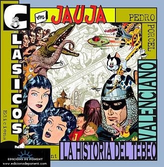 CLÁSICOS EN JAUJA: LA HISTORIA DEL TEBEO VALENCIANO | 9788489929388 | PORCEL, PEDRO | Llibreria Drac - Llibreria d'Olot | Comprar llibres en català i castellà online